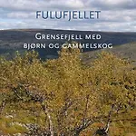 Fulufjellet Nationalpark Lodge - Fulufjellets National Parks - This Is The Place Where Norway And Sweden Meet In A Large Protected Area Ljordalen